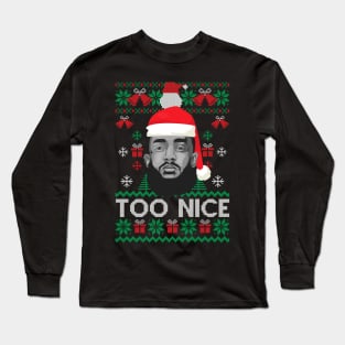 Too Nice Nipsey Hussle Tribute Santa Hat Ugly Sweater Christmas Gift for Men Women Kids Long Sleeve T-Shirt